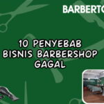 10 Penyebab Bisnis Barbershop Gagal
