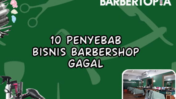 10 Penyebab Bisnis Barbershop Gagal