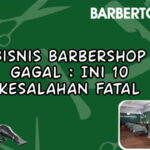 Bisnis Barbershop Gagal : Ini 10 Kesalahan Fatal