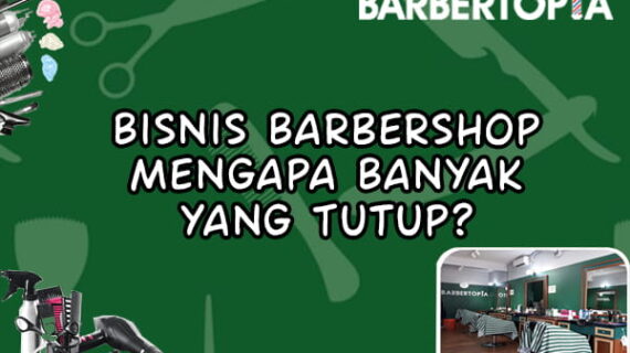 Bisnis Barbershop Mengapa Banyak Yang Tutup?