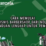 Cara Memulai Bisnis Barbershop dari Nol: Panduan Lengkap untuk Pemula