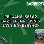 Peluang Besar dari Trend Bisnis Jasa Barbershop