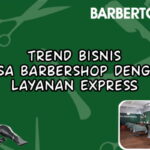 Trend Bisnis Jasa Barbershop dengan Layanan Express